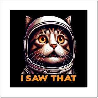 I Saw That meme Tabby Cat Astronaut Posters and Art